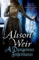 A Dangerous Inheritance (eBook, ePUB) - Weir, Alison