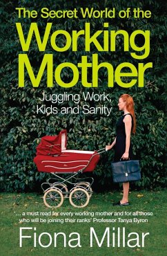 The Secret World of the Working Mother (eBook, ePUB) - Millar, Fiona