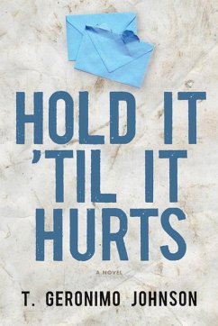 Hold It 'Til It Hurts (eBook, ePUB) - Johnson, T. Geronimo
