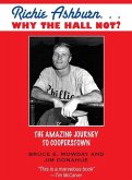 Richie Ashburn: Why The Hall Not? (eBook, ePUB) Richie Ashburn: Why The Hall Not? (eBook, ePUB)