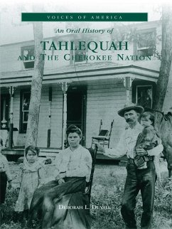 Oral History of Tahlequah and The Cherokee Nation (eBook, ePUB) - Duvall, Deborah L.