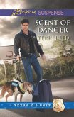 Scent Of Danger (Mills & Boon Love Inspired Suspense) (Texas K-9 Unit, Book 5) (eBook, ePUB)