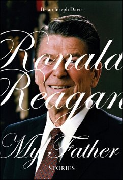 Ronald Reagan, My Father (eBook, ePUB) - Davis, Brian Joseph