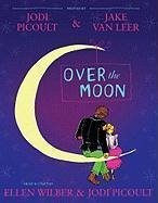 Over the Moon (eBook, ePUB) - Picoult, Jodi; Van Leer, Jake