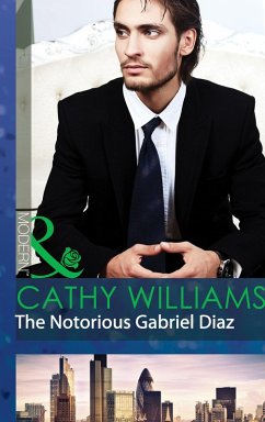 The Notorious Gabriel Diaz (Mills & Boon Modern) (eBook, ePUB) - Williams, Cathy