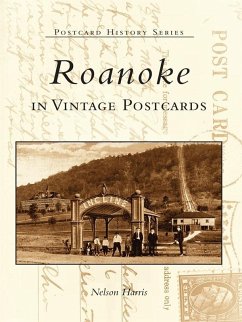 Roanoke in Vintage Postcards (eBook, ePUB) - Harris, Nelson