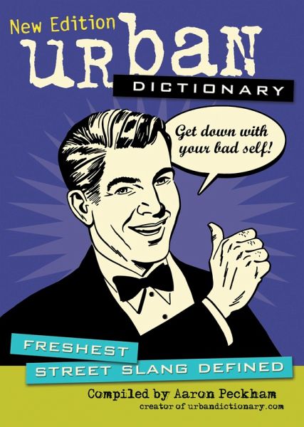 Urban Dictionary: Freshest Street Slang Defined (eBook, ePUB)