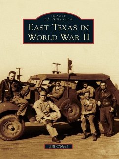 East Texas in World War II (eBook, ePUB) - O'Neal, Bill