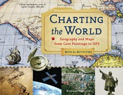 Charting the World : Geography and Maps from Cave Paintings to GPS with 21 Activities (eBook, PDF) - Panchyk, Richard