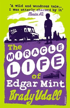 The Miracle Life Of Edgar Mint (eBook, ePUB) - Udall, Brady