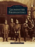Leominster Firefighting (eBook, ePUB)