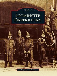 Leominster Firefighting (eBook, ePUB) - Lapointe, Roger H.