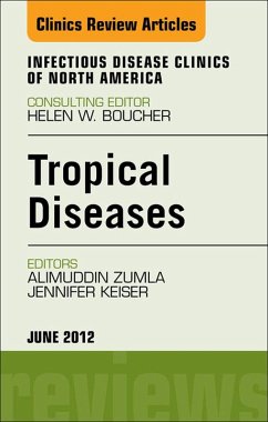 Tropical Diseases, An Issue of Infectious Disease Clinics (eBook, ePUB) - Zumla, Alimuddin; Keiser, Jennifer