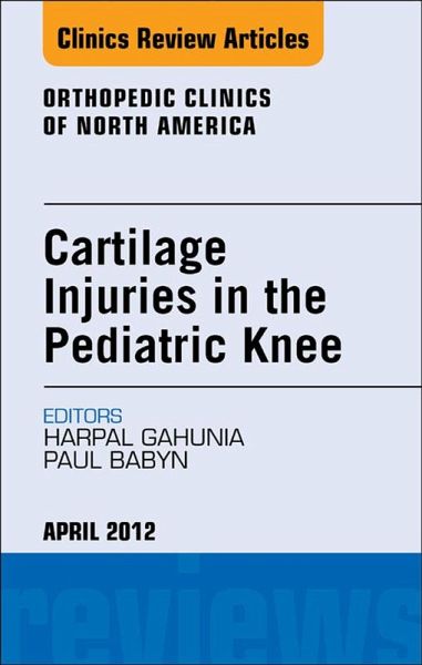 Cartilage Injuries in the Pediatric Knee, An Issue of Orthopedic Clinics (eBook, ePUB)