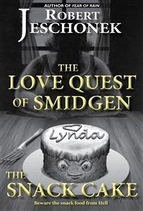 The Love Quest of Smidgen the Snack Cake (eBook, ePUB) - Jeschonek, Robert