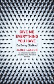 Give Me Everything You Have (eBook, ePUB) Give Me Everything You Have (eBook, ePUB)