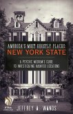 America's Most Ghostly Places: New York State (eBook, ePUB)