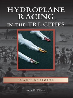 Hydroplane Racing in the Tri-Cities (eBook, ePUB) - Williams, David D.