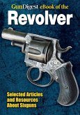 Gun Digest eBook of Revolvers (eBook, ePUB) Gun Digest eBook of Revolvers (eBook, ePUB)
