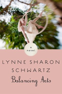 Balancing Acts (eBook, ePUB) - Schwartz, Lynne Sharon