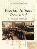 Peoria, Illinois Revisited in Vintage Postcards (eBook, ePUB)