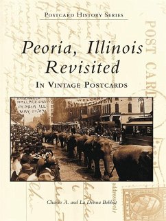 Cover Peoria, Illinois Revisited in Vintage Postcards (eBook, ePUB)