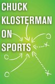 Chuck Klosterman on Sports (eBook, ePUB)