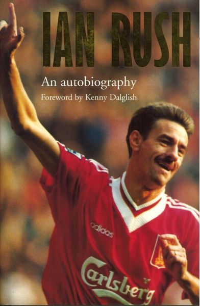 Ian Rush - An Autobiography With Ken Gorman (eBook, ePUB) Ian Rush - An Autobiography With Ken Gorman (eBook, ePUB)