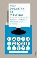 The Practice of Writing (eBook, ePUB) - Lodge, David