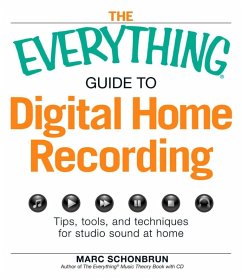 The Everything Guide to Digital Home Recording (eBook, ePUB) - Schonbrun, Marc