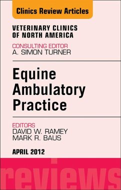 Ambulatory Practice, An Issue of Veterinary Clinics: Equine Practice (eBook, ePUB) - Ramey, David W.; Baus, Mark R.