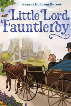 Little Lord Fauntleroy (eBook, ePUB) - Burnett, Frances Hodgson