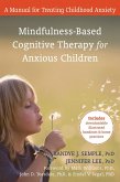 Mindfulness-Based Cognitive Therapy for Anxious Children (eBook, PDF)