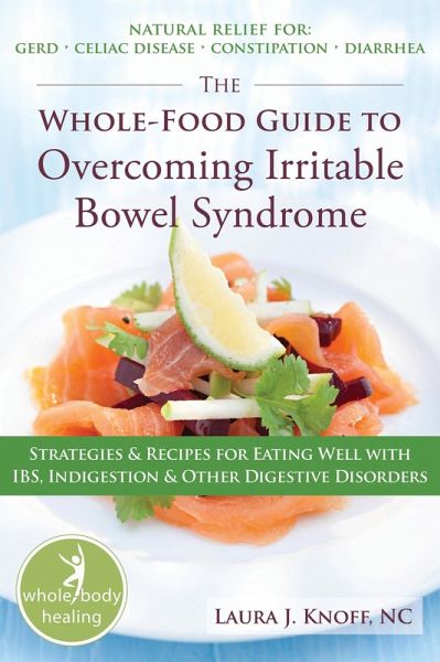 Whole-Food Guide to Overcoming Irritable Bowel Syndrome (eBook, PDF)