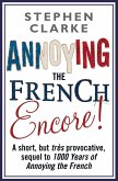 Annoying The French Encore! (eBook, ePUB) Annoying The French Encore! (eBook, ePUB)