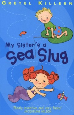 My Sister's A Sea Slug (eBook, ePUB) - Killeen, Gretel