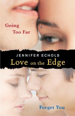 Love on the Edge: Going Too Far and Forget You (eBook, ePUB) - Echols, Jennifer