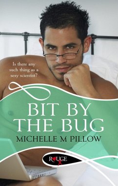 Bit by the Bug: A Rouge Erotic Romance (eBook, ePUB) - Pillow, Michelle M