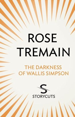 The Darkness of Wallis Simpson (Storycuts) (eBook, ePUB) - Tremain, Rose