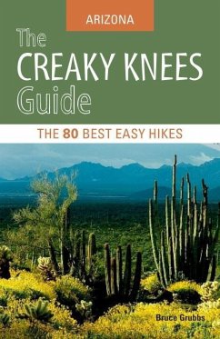 The Creaky Knees Guide Arizona (eBook, ePUB) - Grubbs, Bruce