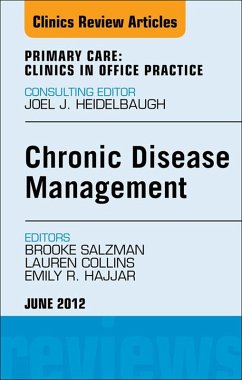 Chronic Disease Management, An Issue of Primary Care Clinics in Office Practice (eBook, ePUB) - Salzman, Brooke; Collins, Lauren; Hajjar, Emily R