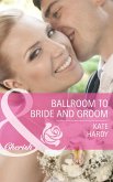 Ballroom To Bride And Groom (Mills & Boon Cherish) (eBook, ePUB)