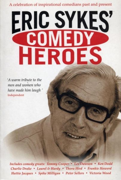 Eric Sykes' Comedy Heroes (eBook, ePUB) Eric Sykes' Comedy Heroes (eBook, ePUB)