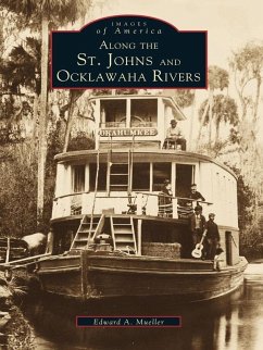 Along the St. Johns and Ocklawaha Rivers (eBook, ePUB) - Mueller, Edward A.