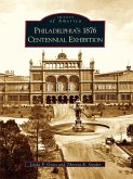 Philadelphia's 1876 Centennial Exhibition (eBook, ePUB)