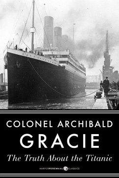 The Truth About The Titanic (eBook, ePUB) - Gracie, Archibald