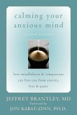 Calming Your Anxious Mind (eBook, PDF) Calming Your Anxious Mind (eBook, PDF)