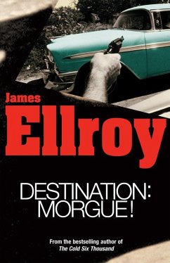 Destination: Morgue (eBook, ePUB) - Ellroy, James