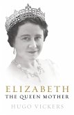 Elizabeth, The Queen Mother (eBook, ePUB)