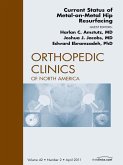 Current Status of Metal-on-Metal Hip Resurfacing, An Issue of Orthopedic Clinics (eBook, ePUB) Current Status of Metal-on-Metal Hip Resurfacing, An Issue of Orthopedic Clinics (eBook, ePUB)
